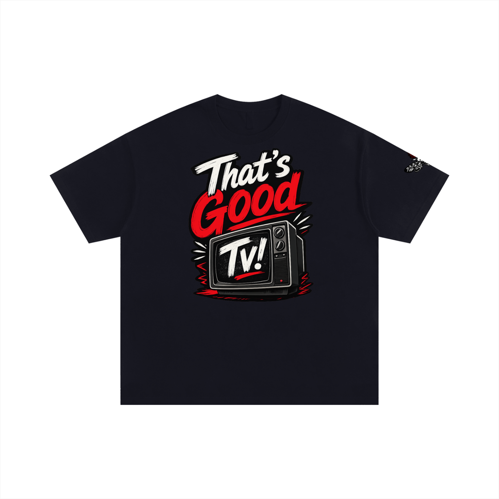That's Good TV T-Shirt