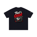 That's Good TV T-Shirt