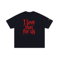 I Love That For Us T-Shirt