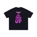 I'm Gonna Throw Up T-Shirt