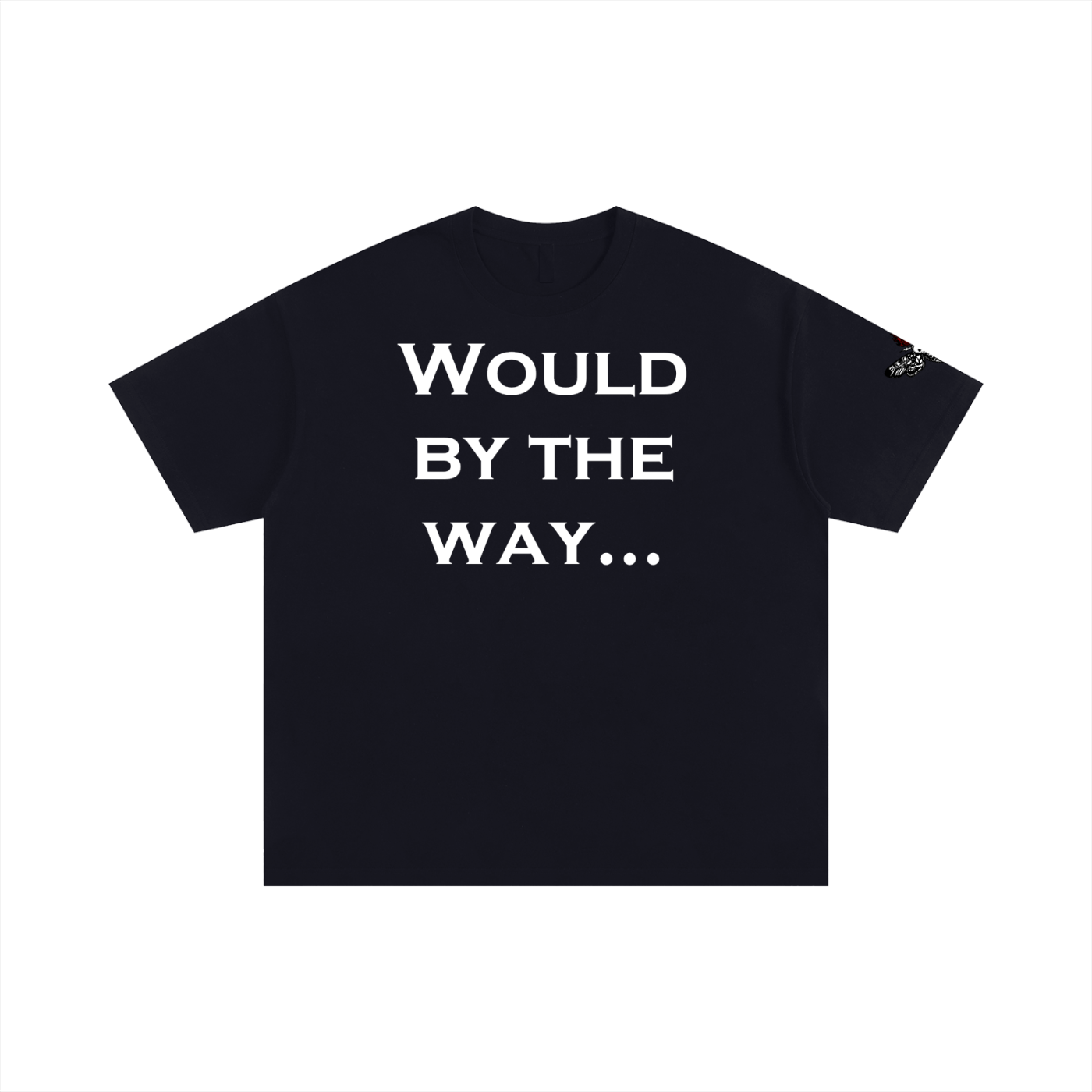 Would T-Shirt