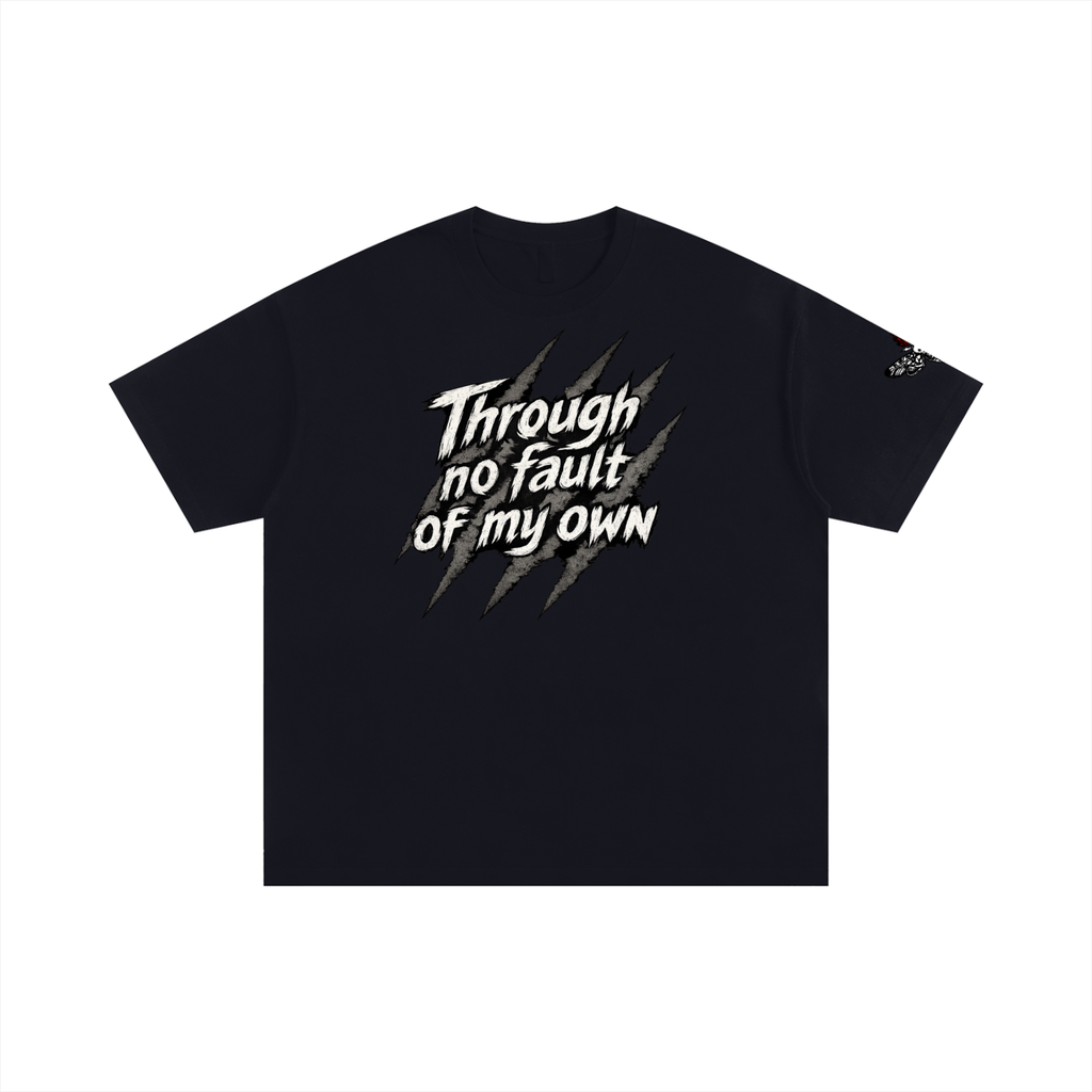 Through No Fault Of My Own T-Shirt