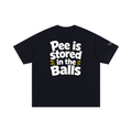 Pee Is Stored T-Shirt